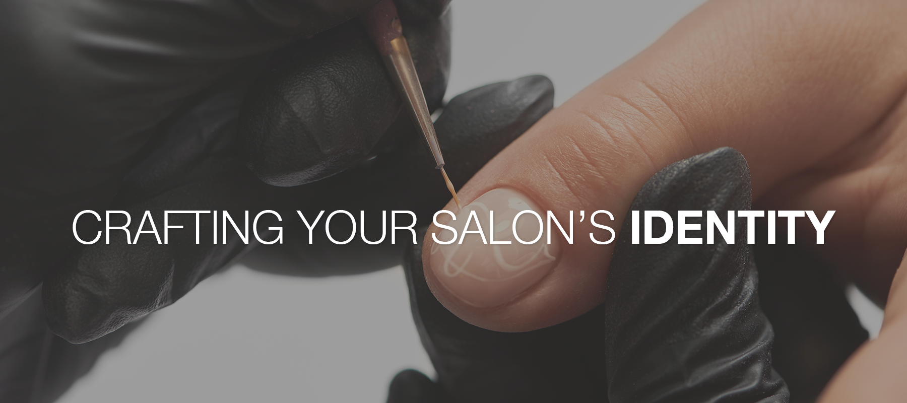 Crafting Your Salon's Identity: Creating a Unique Brand in the Nail Industry