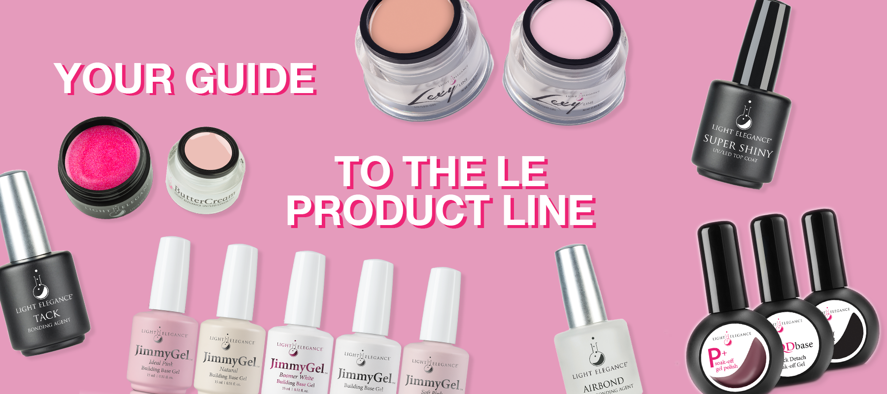 How to Get Started With LE | Your Guide to the Full LE Product Line - Bonding & Finishing, Structure Gels, Color Gel Products and More!