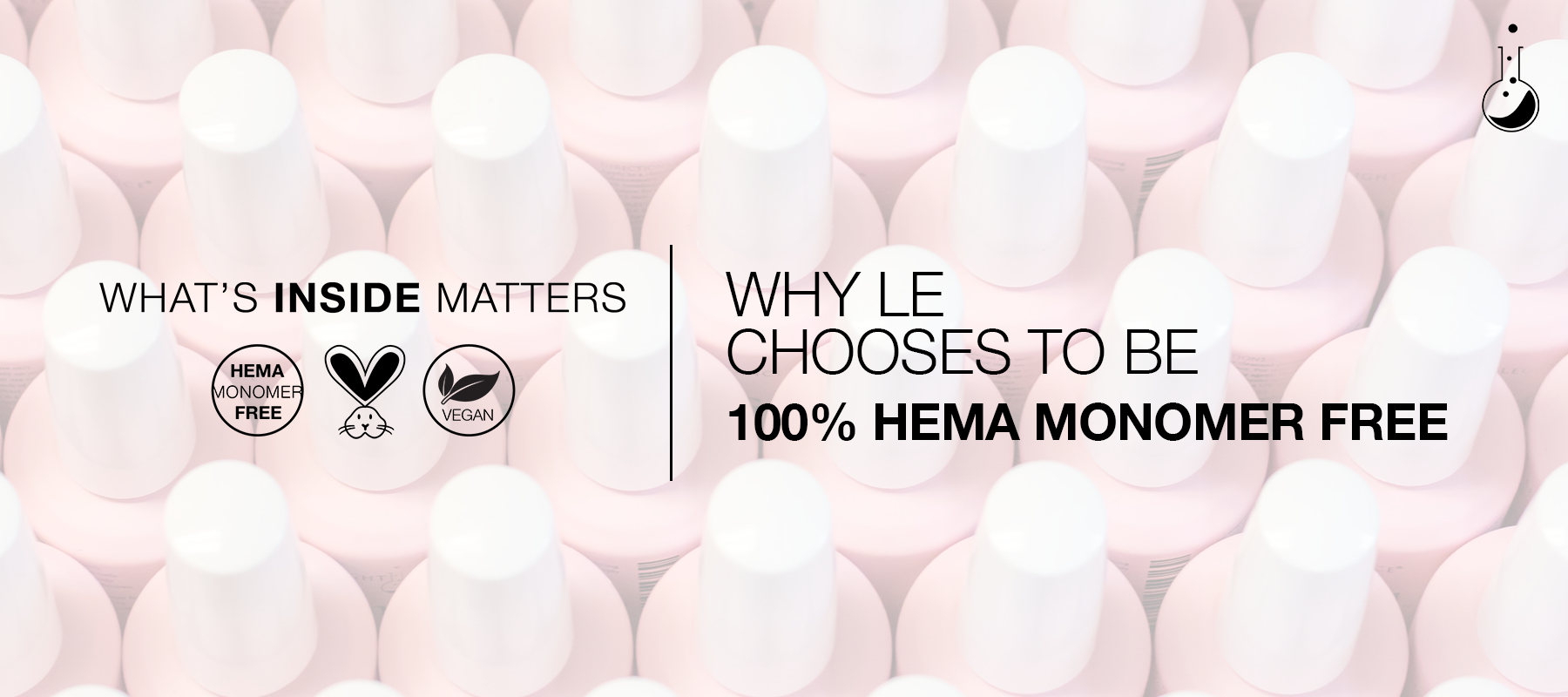 Why LE Chooses to be HEMA Free | HEMA Free Gel Nail Products Made in the USA