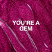 You're a Gem Glitter Gel 10 ml